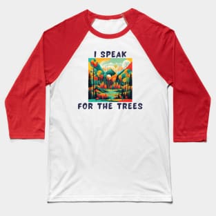 I speak for the trees Baseball T-Shirt